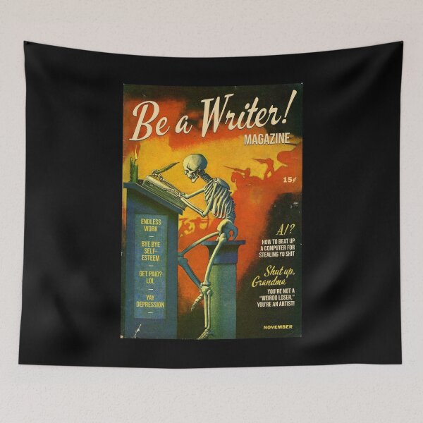 Item preview, Be a Writer! Magazine. Endless Work...Bye Bye Self-Esteem...Get Paid? LOL...Yay Depression designed and sold by ModernPulp.