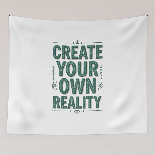 Item preview, Inspirational - Create Your Own Reality - #I0001 designed and sold by Vex Carver.