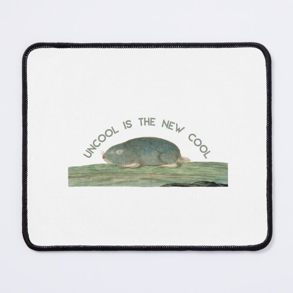 Item preview, Uncool Is The New Cool Mole Rat designed and sold by Oddly Enchanted.