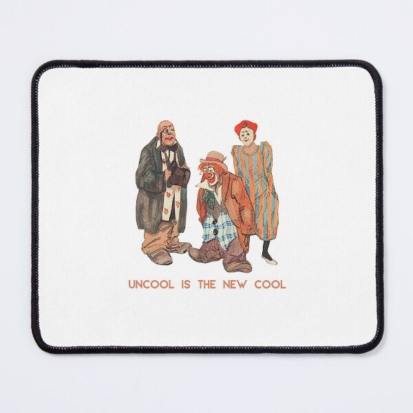 Item preview, Uncool Is The New Cool Clowns designed and sold by Oddly Enchanted.