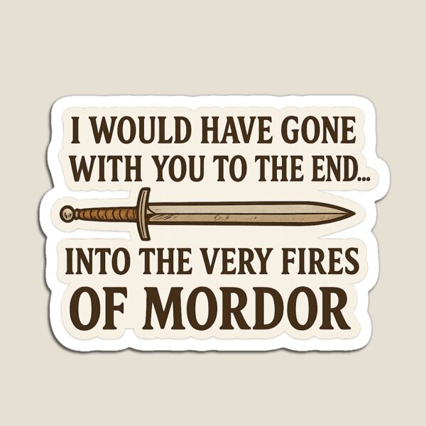 Item preview, "I Would Have Gone with You" Aragorn Quote designed and sold by The Painted Topaz.