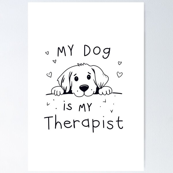 Item preview, My Dog is My Therapist designed and sold by SimoesArtistry.