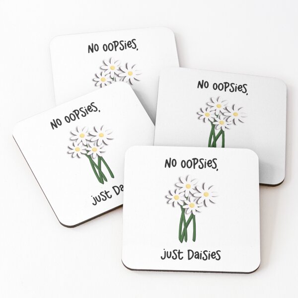 Item preview, No oopsies just daisies  designed and sold by Sketchy Lexy.