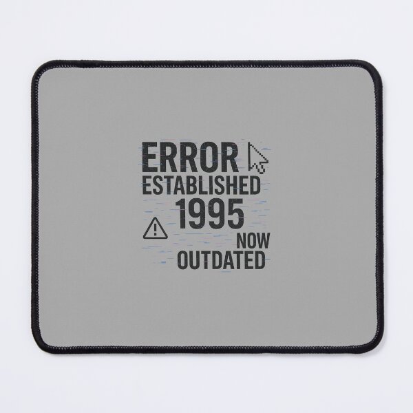 Item preview, ERROR ESTABLISHED 1995 – Now Outdated | Design Glitch Ironico Digitale designed and sold by samuelesdesign.