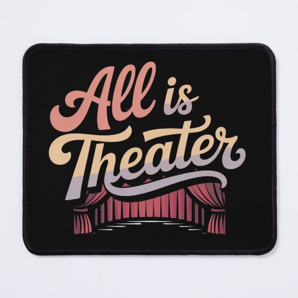 Item preview, All is Theater - Metaphorical Philosophical Slogan with a hint of humor T-Shirt designed and sold by Lucy with Anna.