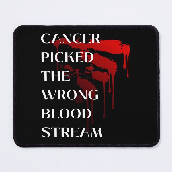 Item preview, Blood Cancer Awareness - Cancer Picked The Wrong Blood Stream designed and sold by WGBTee.