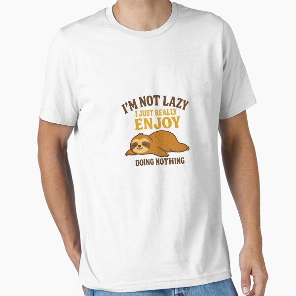 Item preview, I’m Not Lazy, I Just Really Enjoy Doing Nothing designed and sold by WildlyRootedInk.