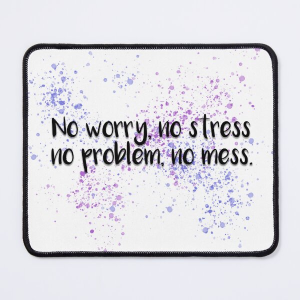 Item preview, No worry, no stress, no problem, no mess designed and sold by Little Spoop.