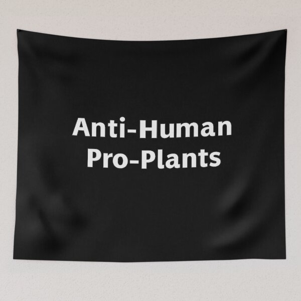 Item preview, Anti-Human Pro-Plants designed and sold by PLANTONE.