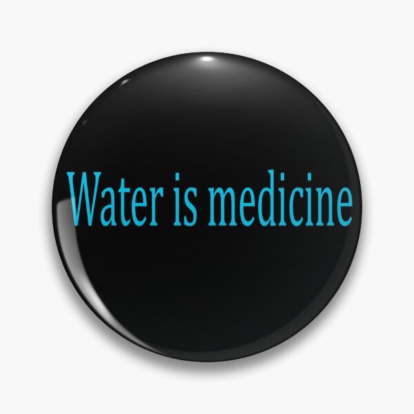 Item preview, Water is medicine  designed and sold by The Church of Water.