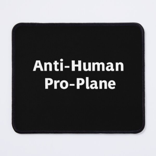 Item preview, Anti-Human Pro-Plane designed and sold by PLANTONE.