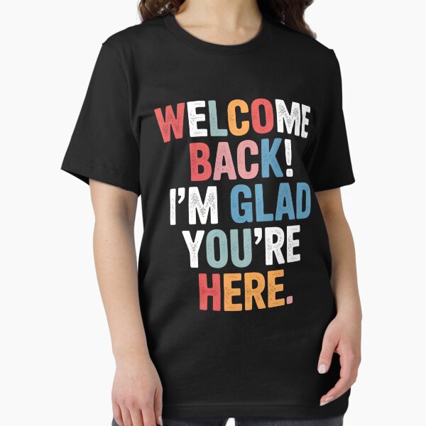 Item preview, Back to School Teacher Welcome Back I'm Glad You're Here T-Shirt designed and sold by ach-ser.