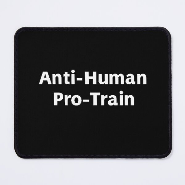 Item preview, Anti-Human Pro-Train designed and sold by PLANTONE.