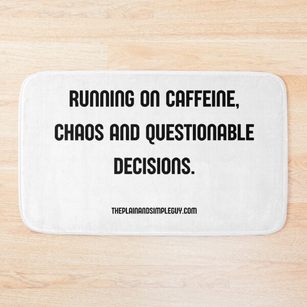 Item preview, Caffeine, Chaos & Questionable Decisions... Funny Life Quote designed and sold by StuffbyRob.