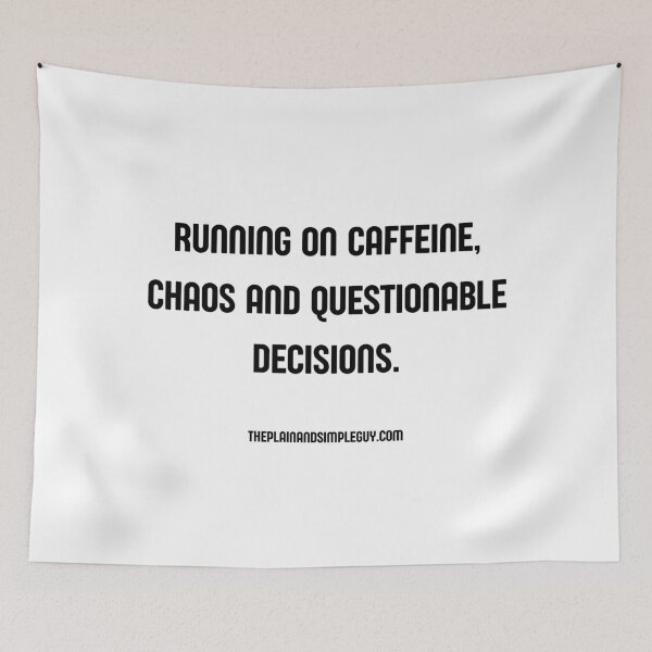 Item preview, Caffeine, Chaos & Questionable Decisions... Funny Life Quote designed and sold by StuffbyRob.