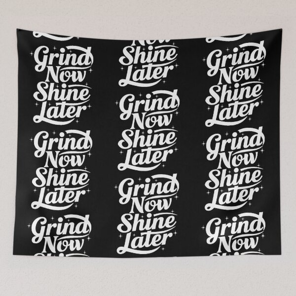 Item preview, Grind Now Shine Later designed and sold by PlanetMarker.