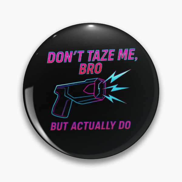Artikelvorschau, Don't Taze Me, Bro entworfen und verkauft von RENAGADE4LYF.