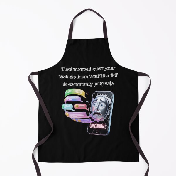 Item preview, That Moment When Your Texts Go From "Confidential" to Community Property designed and sold by signshirtz.