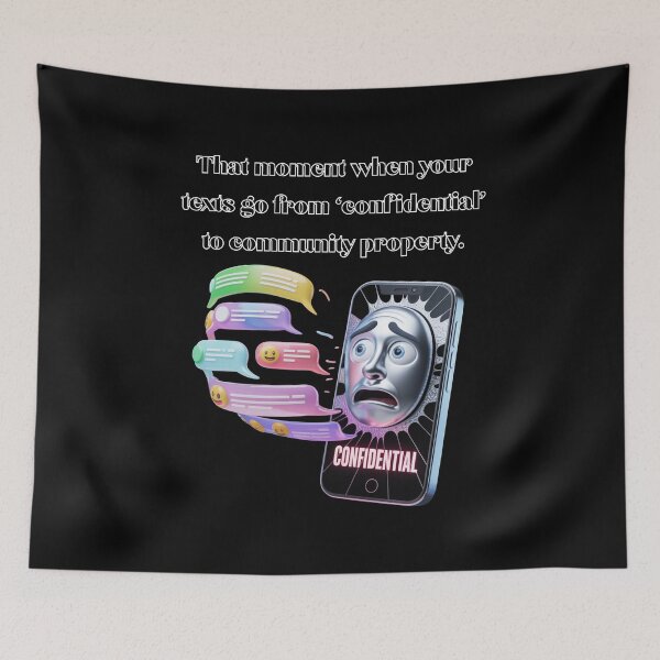 Item preview, That Moment When Your Texts Go From "Confidential" to Community Property designed and sold by signshirtz.