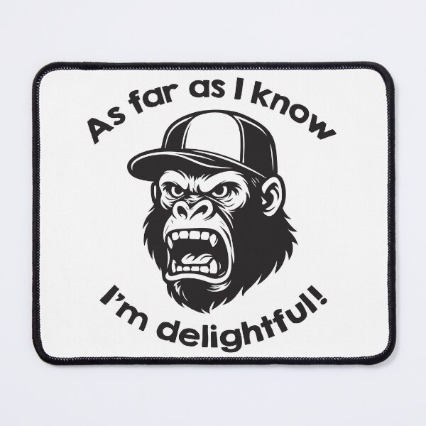 Item preview, As far as I know I'm delightful! designed and sold by btphoto.