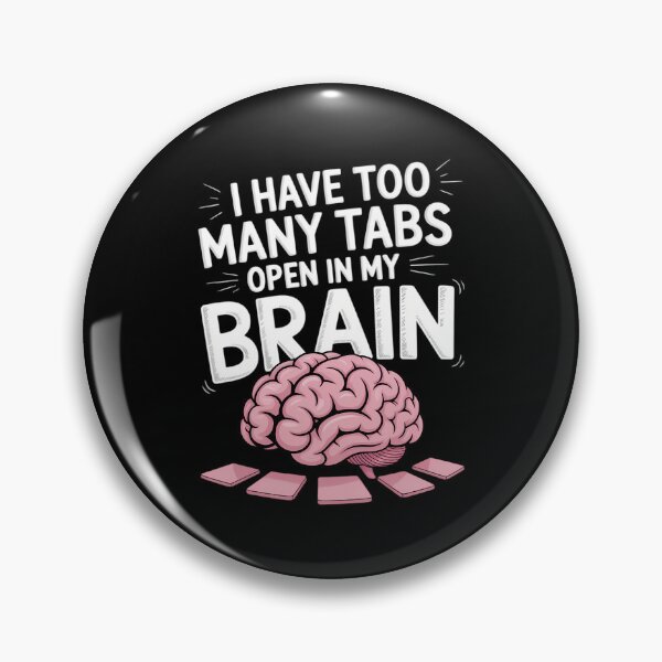Item preview, ADHD awareness month design I have too many tabs open designed and sold by DoorwayThreads.