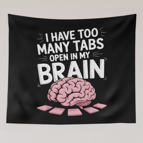 Item preview, ADHD awareness month design I have too many tabs open designed and sold by DoorwayThreads.