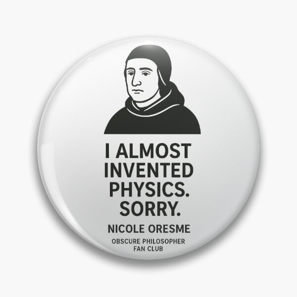 Item preview, Obscure Philosopher Fan Club: Nicole Oresme designed and sold by Grand Illusions.