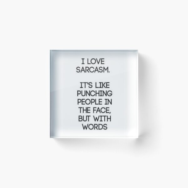 Item preview, I love sarcasm designed and sold by TheSunnyLab.inc.