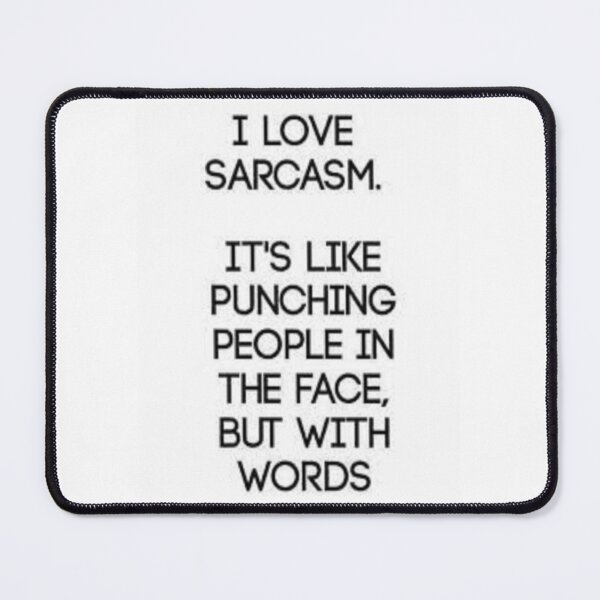 Item preview, I love sarcasm designed and sold by TheSunnyLab.inc.