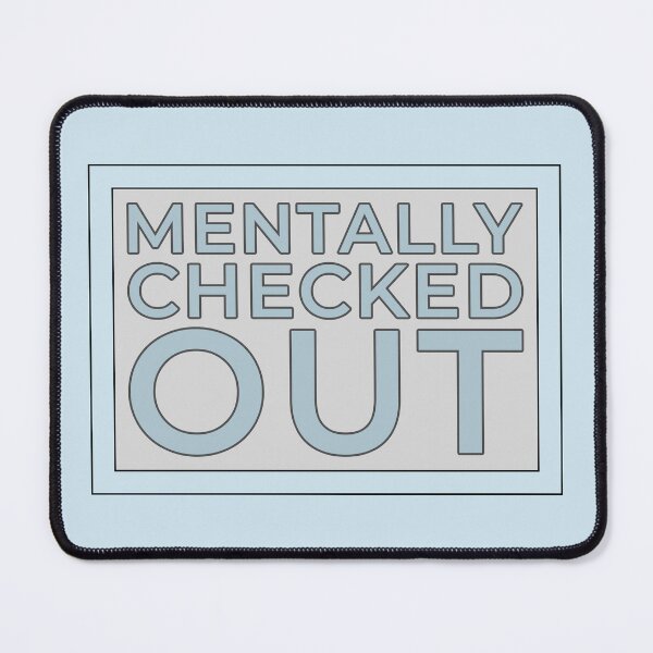 Item preview, Mentally Checked Out designed and sold by IKDG.