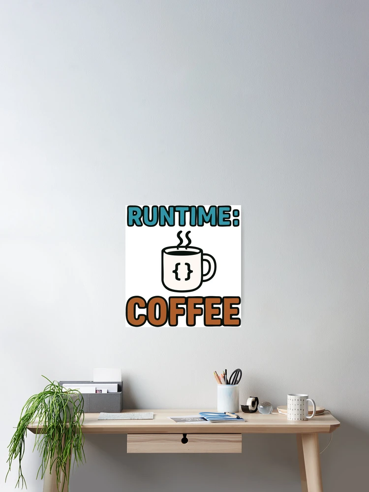 Thumbnail 2 of 3, Poster, Runtime Coffee designed and sold by EchoBlue Studio.
