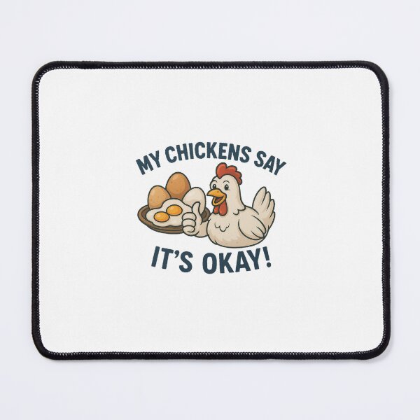 Item preview, My Chickens say it's Okay designed and sold by Blondebeard55.