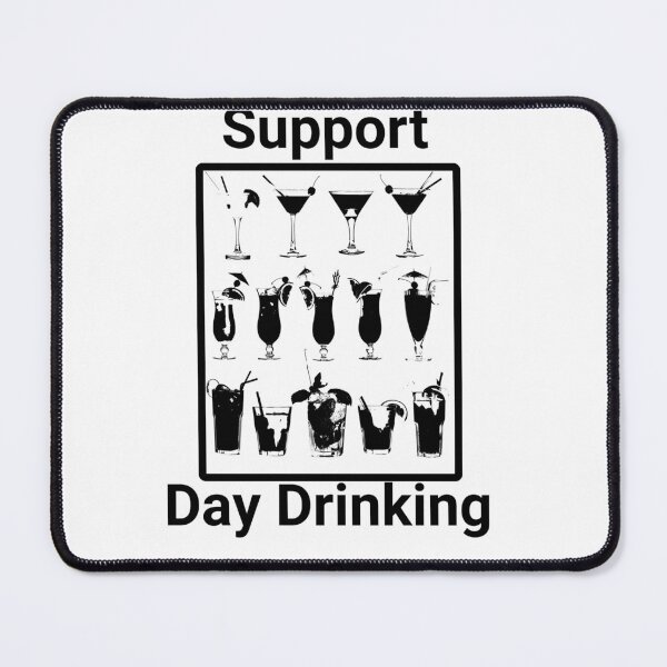 Item preview, Support Day Drinking designed and sold by ColorBlush.