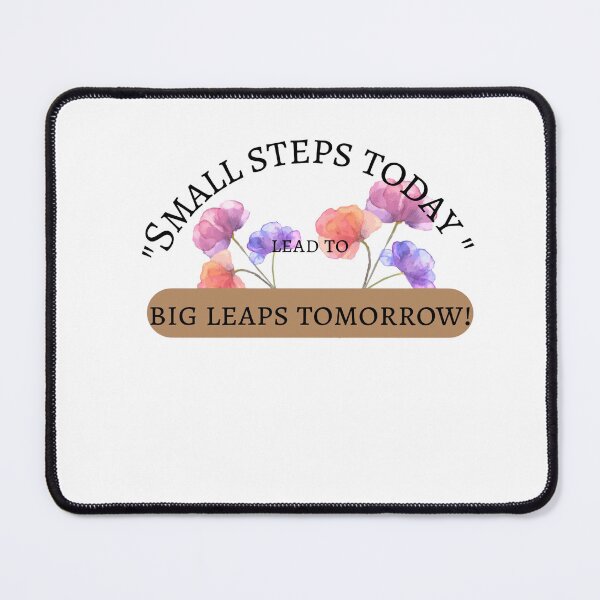 Item preview, Small Steps Today Lead to Big Leaps Tomorrow - Inspirational Floral Quote Design designed and sold by SerenaWonders.