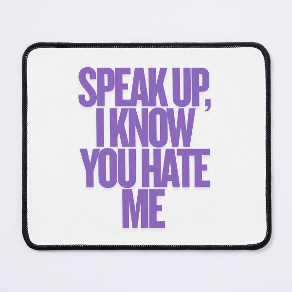 Item preview, Speak up, I know you hate me designed and sold by ha11e11.