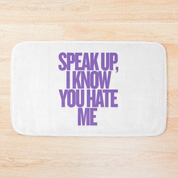 Item preview, Speak up, I know you hate me designed and sold by ha11e11.
