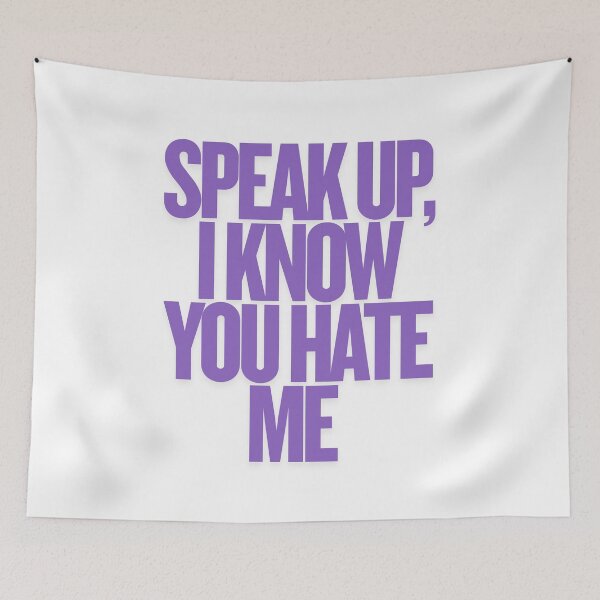 Item preview, Speak up, I know you hate me designed and sold by ha11e11.
