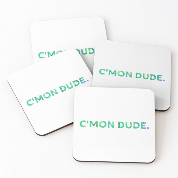 Item preview, C'MON DUDE. designed and sold by GeoGoose.