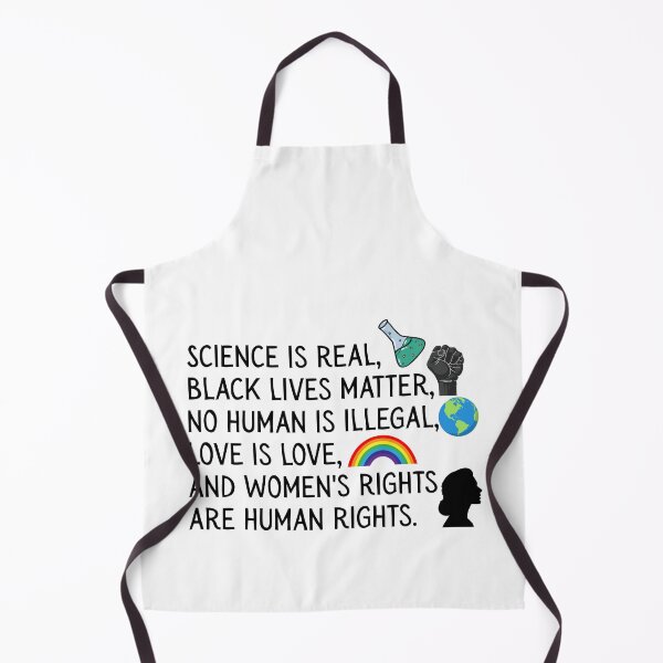 Item preview, Science is real, black lives matter, no human is illegal, love is love, and women's rights are human rights. designed and sold by SWETA HALDER.