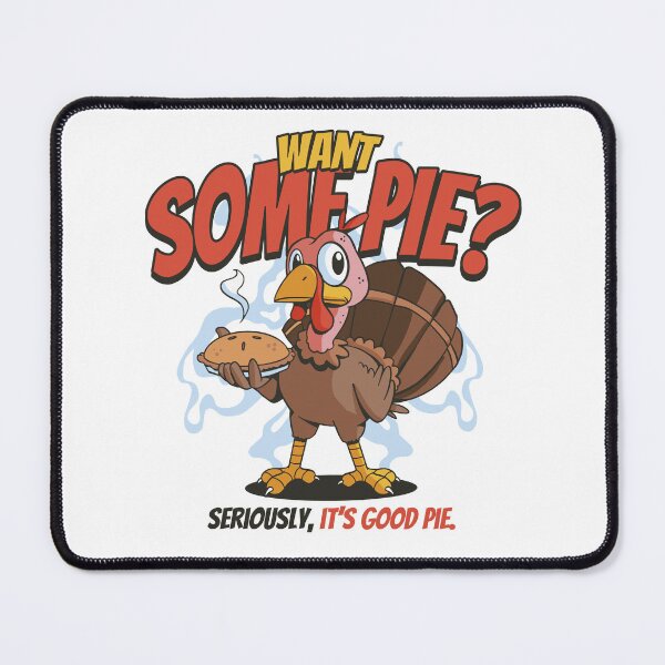 Item preview, Want some pie Seriously, It's good pie  Funny Thanksgiving Christmas Holidays  designed and sold by GulQari.