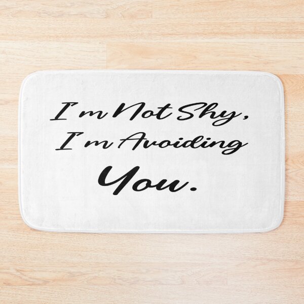 Item preview, Im Not Shy Im Avoiding You designed and sold by 101univers.