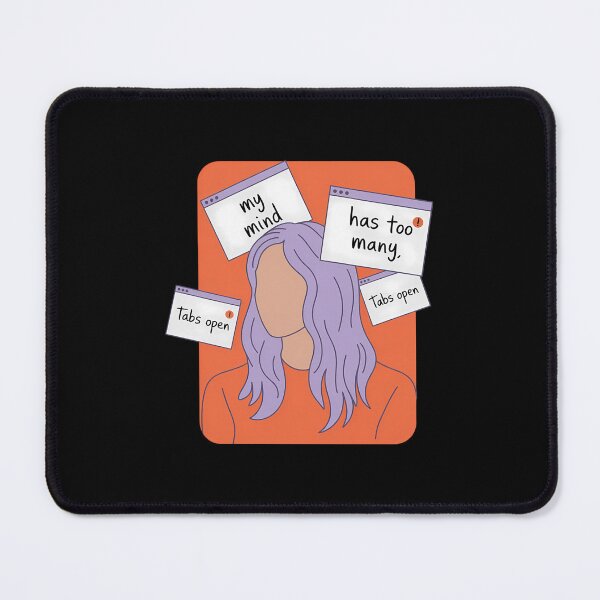 Item preview, ADHD Awareness Month - My Mind Has Too Many Tabs Open designed and sold by WalshDrawnLaugh.