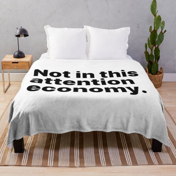 Item preview, Not in this attention economy | Black text designed and sold by ThingsOnTees.