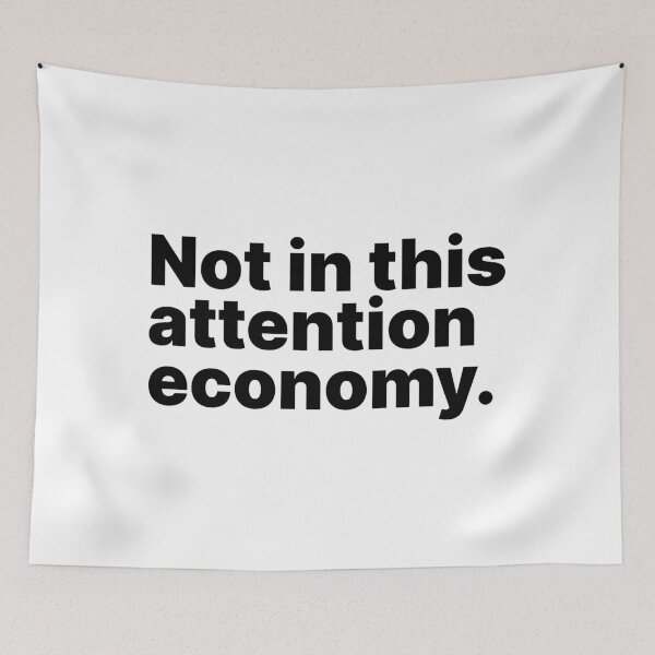 Item preview, Not in this attention economy | Black text designed and sold by ThingsOnTees.