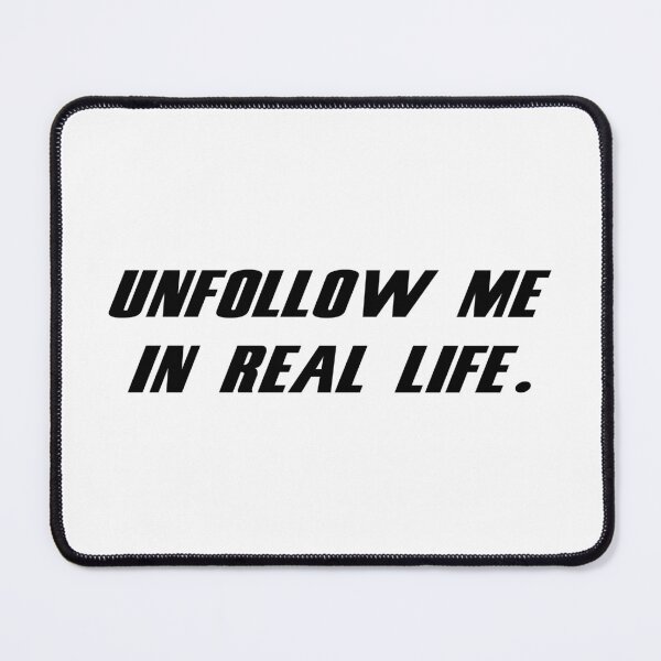 Item preview, Unfollow Me in Real Life. designed and sold by 101univers.