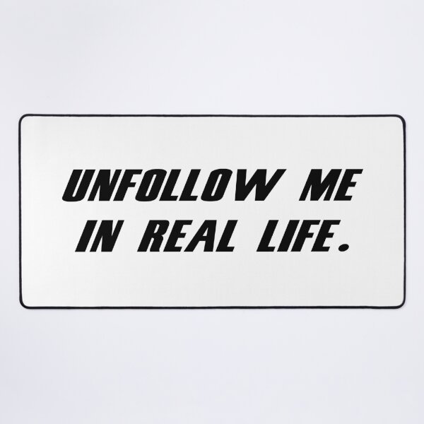 Item preview, Unfollow Me in Real Life. designed and sold by 101univers.