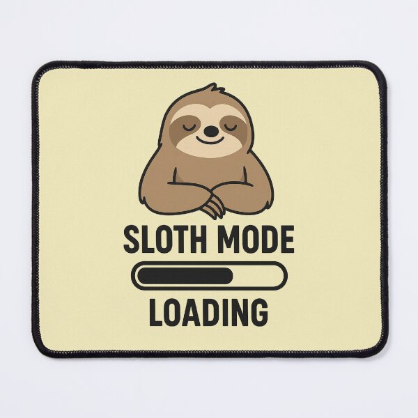 Item preview, Sloth Mode Loading – Funny Lazy Sloth Design designed and sold by Tender Flower Clothing.