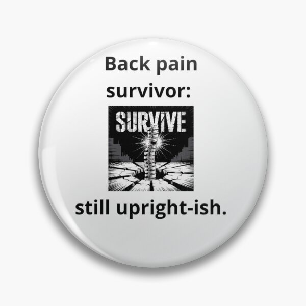 Item preview, Back pain survivor: still upright-ish  designed and sold by Adrianzebrowski.