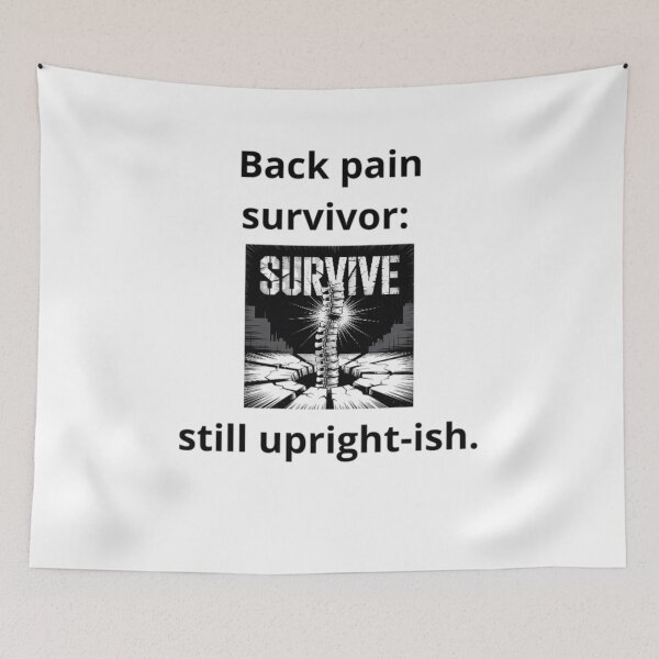 Item preview, Back pain survivor: still upright-ish  designed and sold by Adrianzebrowski.