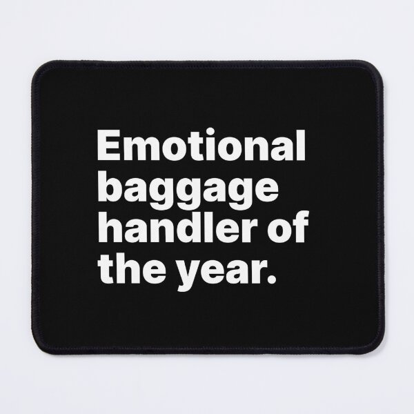 Item preview, Emotional baggage handler of the year | White text designed and sold by ThingsOnTees.